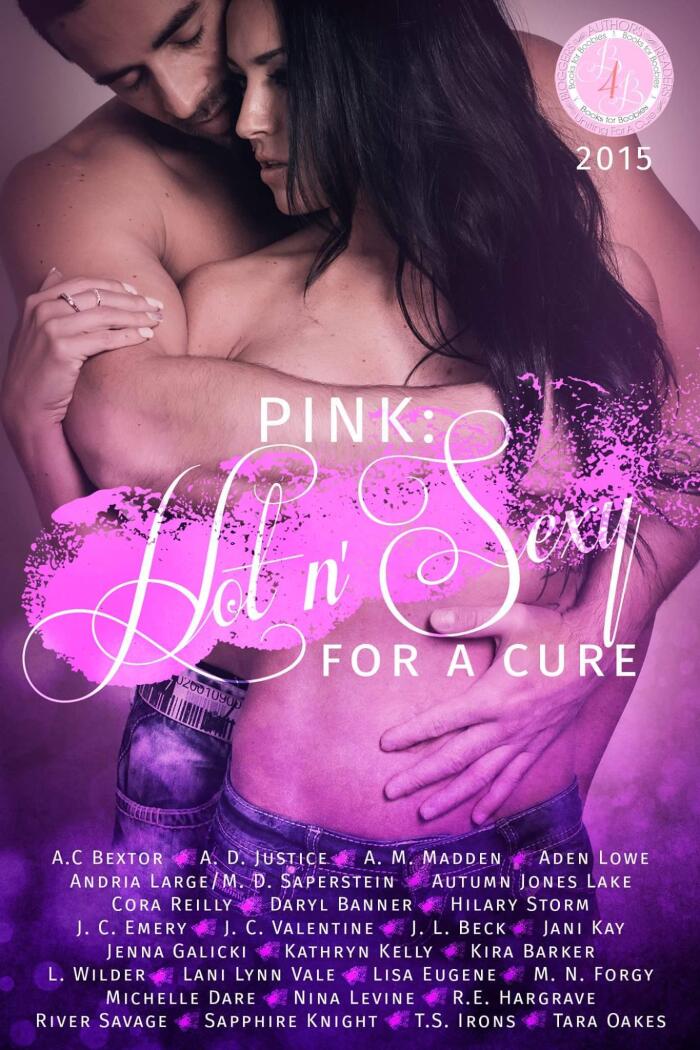 Pink: Hot 'n Sexy for a Cure (The Books for Boobies 2015 Anthology)