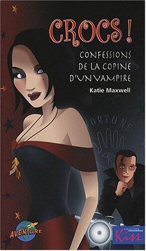 Crocs!: Confessions de la Copine d'un Vampire