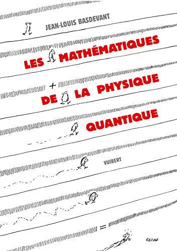 Les mathématiques de la physique quantique
