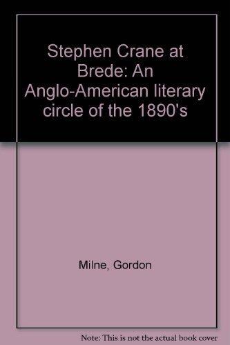 Stephen Crane at Brede: An Anglo-American Literary Circle of the 1890's