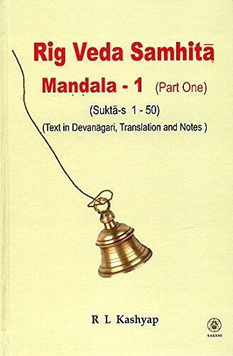 Rig Veda Samhita Mandala 1: Part One (Sukta-s 1-50) Text in Devanagari, Translation and Notes