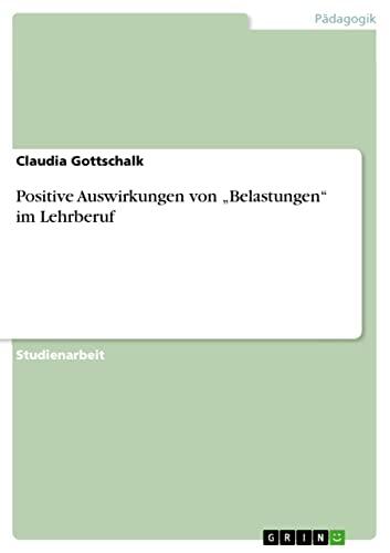Positive Auswirkungen von „Belastungen“ im Lehrberuf
