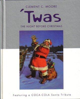 'Twas the Night Before Christmas: Featuring a Coca-Cola Santa Tribute