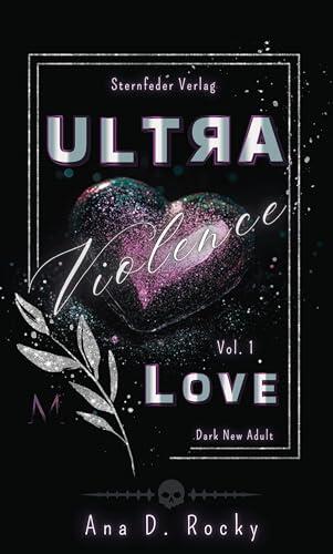 ULTRA Violence: Love, Band 1 der ULTRA-Dilogie (Dark New Adult) Spin-off zur Black-Reihe