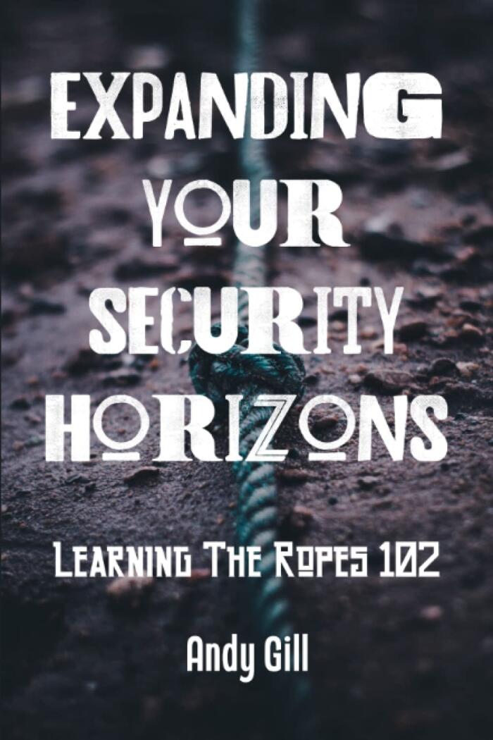 Expanding Your Security Horizons: Learning The Ropes 102