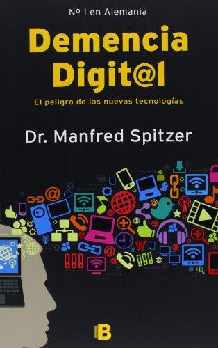 Demencia Digital: El peligro de las nuevas tecnologías