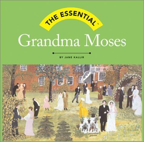 The Essential: Grandma Moses