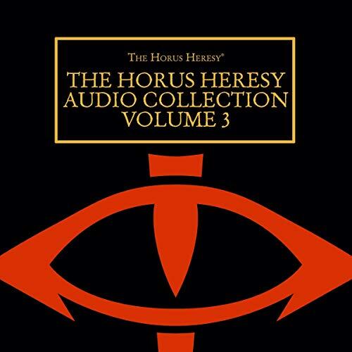 The Horus Heresy Audio Collection: Volume 3