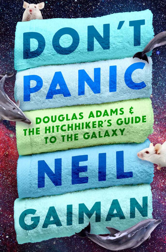 Don't Panic: Douglas Adams & The Hitchhiker's Guide to the Galaxy