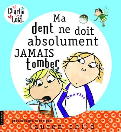Ma dent ne doit absolument jamais tomber