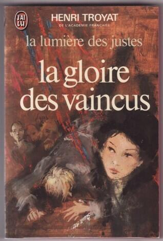 La lumiere des justes Tome III : La gloire des vaincus