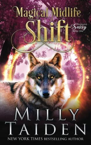 Magical Midlife Shift: Barbara's Sassy Midlife Tales - A Paranormal Women's Fiction