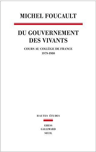Du gouvernement des vivants. Cours au Collège de France, 1979-1980