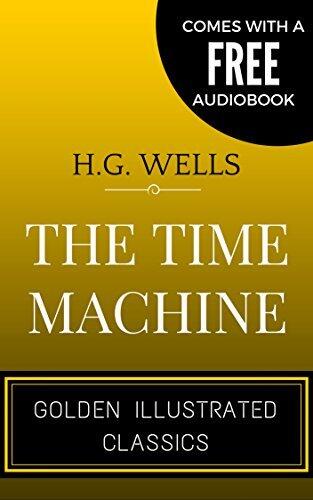 The Time Machine: By H. G. Wells - Illustrated