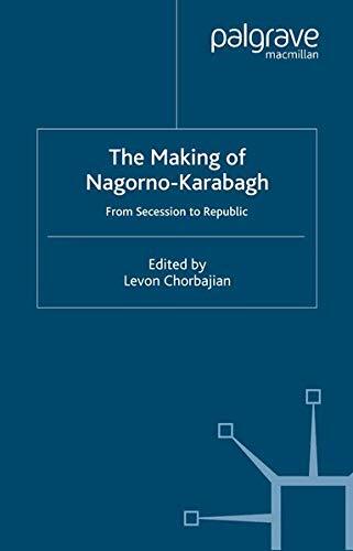 The Making of Nagorno-Karabagh: From Secession to Republic