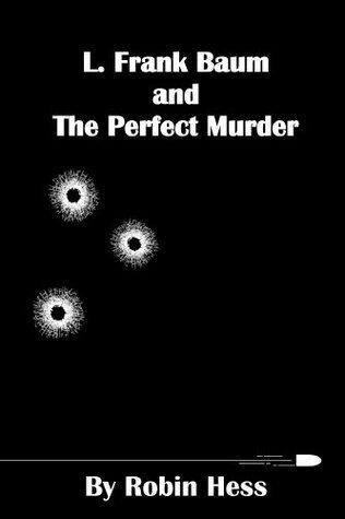 L. Frank Baum and the Perfect Murder