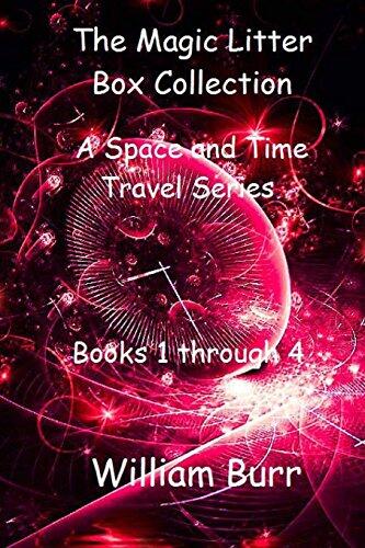 The Magic Litter Box Collection: A Space and Time Travel Series for Children of All Ages