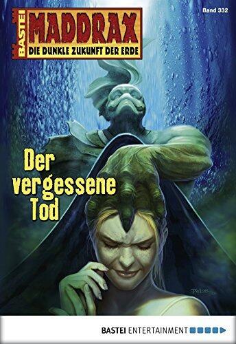 Maddrax 332: Der vergessene Tod