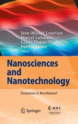Nanosciences and Nanotechnology: Evolution or Revolution?