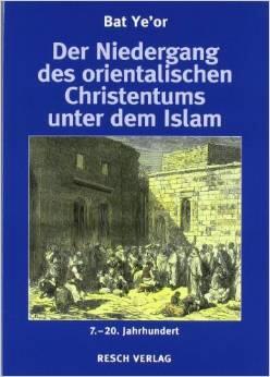 Der Niedergang des orientalischen Christentums unter dem Islam