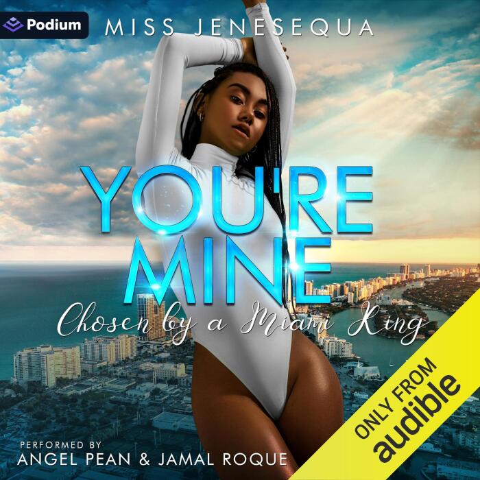 You're Mine: Chosen by a Miami King