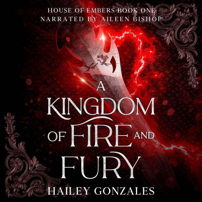 A Kingdom of Fire and Fury: House of Embers, Book 1