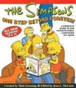 The Simpsons One Step Beyond Forever: A Complete Guide to Our Favorite Family...Continued Yet Again