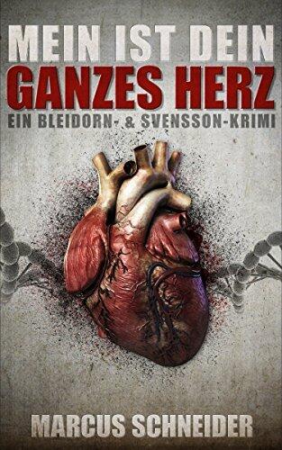 Mein ist Dein ganzes Herz: Ein Bleidorn- und Svensson-Krimi (Bleidorn & Svensson 1)