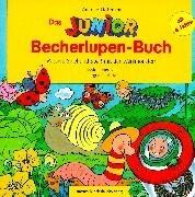Das Junior Becherlupen-Buch: Wissen, Spiel und Spaß mit den Minimonstern