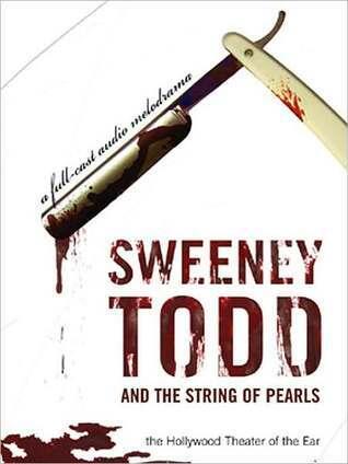 Sweeney Todd and the String of Pearls: An Audio Melodrama in Three Despicable Acts