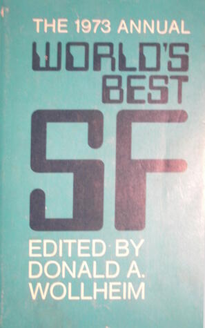 The 1973 Annual World's Best SF