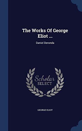 The Works Of George Eliot ...: Daniel Deronda