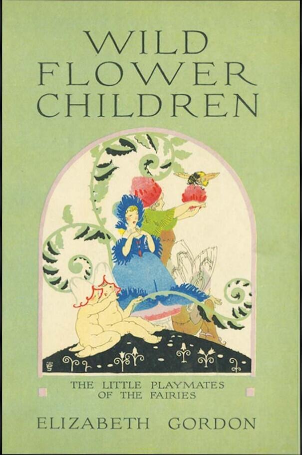Wild Flower Children : The Little Playmates of the Fairies