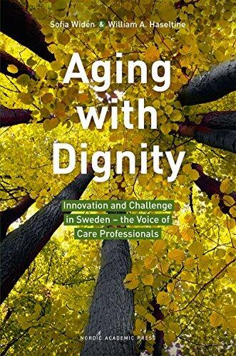 Aging with Dignity: Innovation and Challenge in Sweden – The Voice of Elder Care Professionals