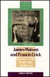 James Watson & Francis Crick: Discovery of the Double Helix and Beyond