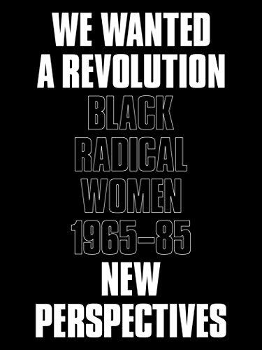 We Wanted a Revolution: Black Radical Women, 1965-85 New Perspectives