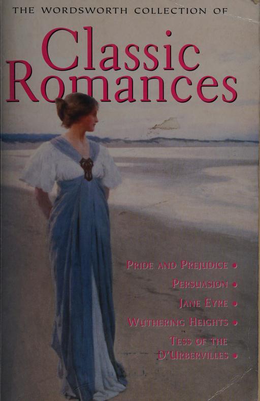 The Wordsworth Collection of Classic Romances: Pride and Prejudice/Persuasion/Jane Eyre/Wuthering Heights/Tess of the D'Urbervilles