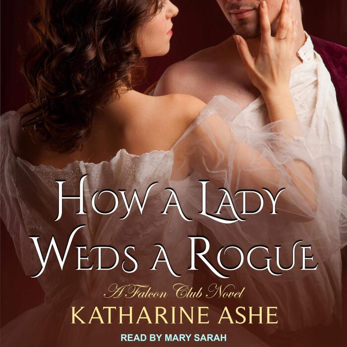 How a Lady Weds a Rogue: Falcon Club Series, Book 3