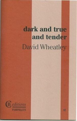 Dark and True and Tender