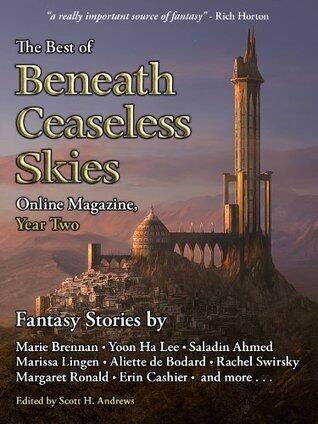 The Best of Beneath Ceaseless Skies Online Magazine, Year Two