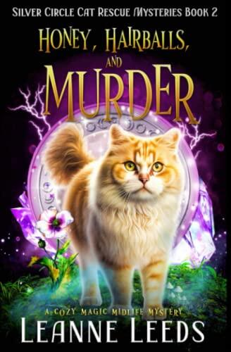 Honey, Hairballs, and Murder: A Cozy Magic Midlife Mystery