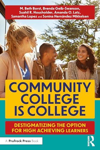 Community College Is College: Destigmatizing the Option for High Achieving Learners