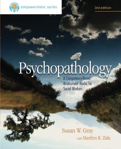 Brooks/Cole Empowerment Series: Psychopathology: A Competency-Based Assessment Model for Social Workers