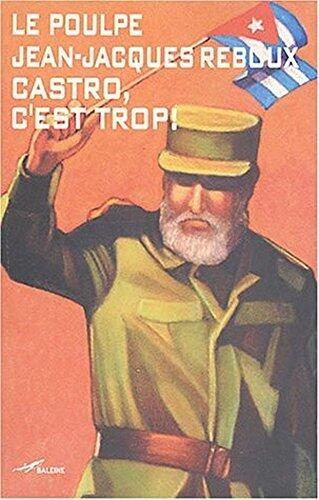 Castro c'est trop ! (Le Poulpe t. 249)