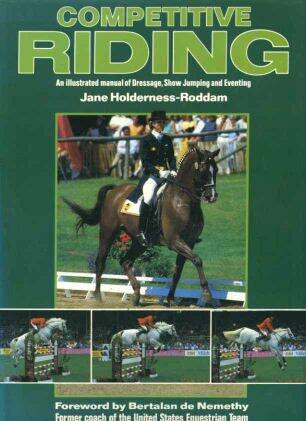 Competitive Riding: A Manual of Dressage, Show Jumping and Eventing