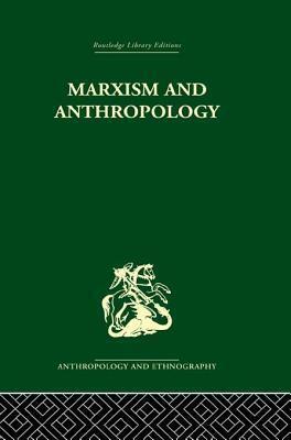 Marxism and Anthropology: The History of a Relationship