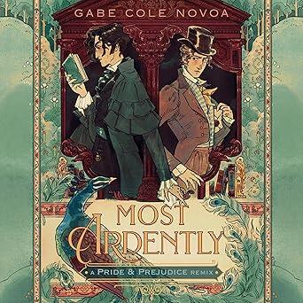 Most Ardently: A Pride & Prejudice Remix