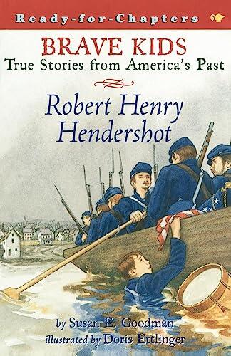 Robert Henry Hendershot: True Stories from America's Past