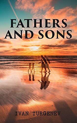 Fathers and Sons (Annotated): Enriched Edition. A Russian Nihilist Novel of Generational Conflict, Radical Youth, and Social Change in Nineteenth-Century Russia