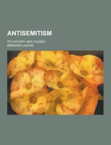 Antisemitism; Its History and Causes